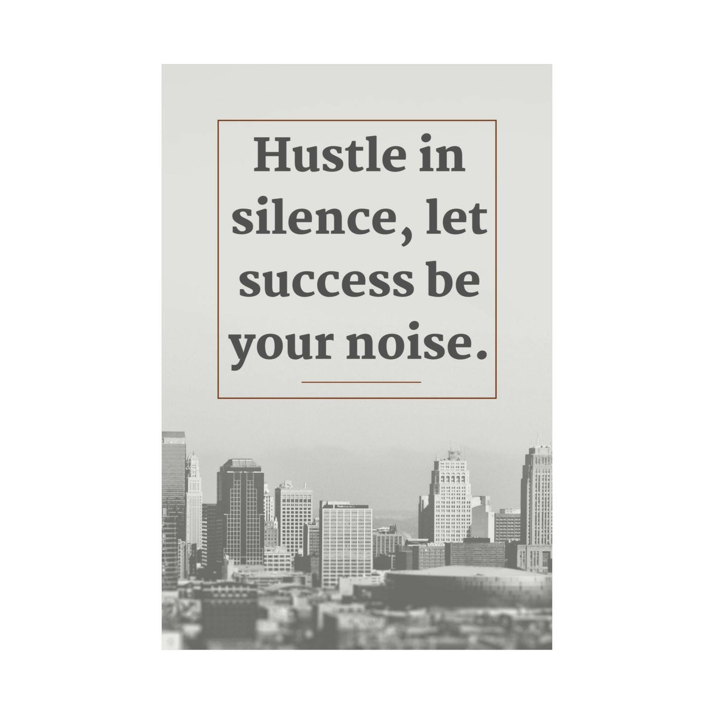Motivational “Hustle in Silence” Poster – Inspirational Wall Art for Home & Office - Chronicle & Conquer