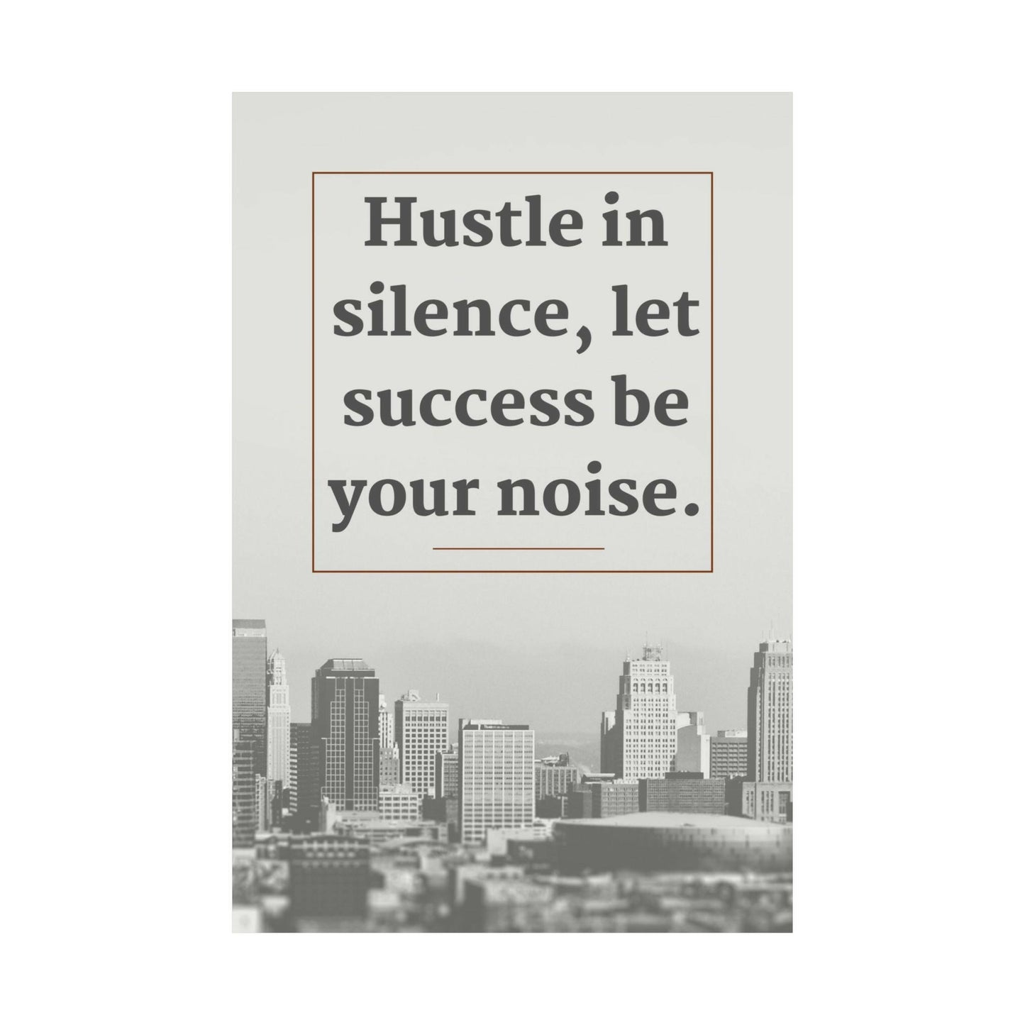 Motivational “Hustle in Silence” Poster – Inspirational Wall Art for Home & Office - Chronicle & Conquer