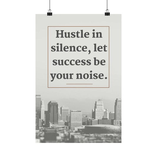 Motivational “Hustle in Silence” Poster – Inspirational Wall Art for Home & Office - Chronicle & Conquer