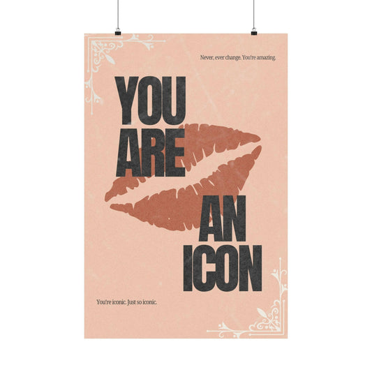 “You Are an Icon” Poster – Inspirational Wall Art for Home or Office - Chronicle & Conquer