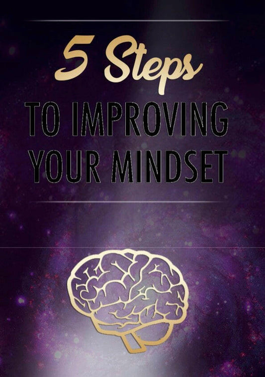 5 Steps to Improving Your Mindset - Chronicle & Conquer